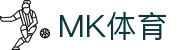 MK体育-MK体育(中国)官方网站 MKSPORTS